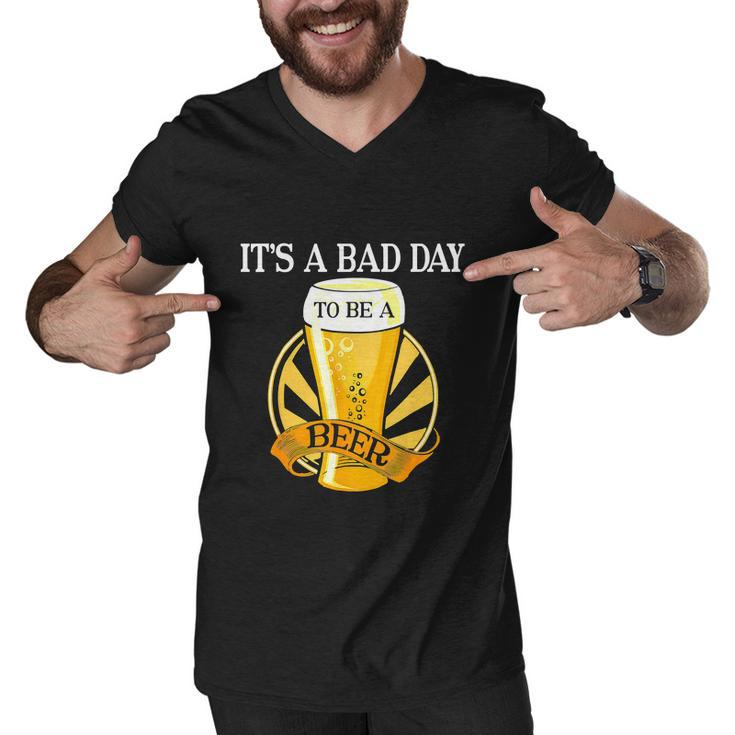 Its Bad Day To Be A Beer Funny Saying Funny Men V-Neck Tshirt