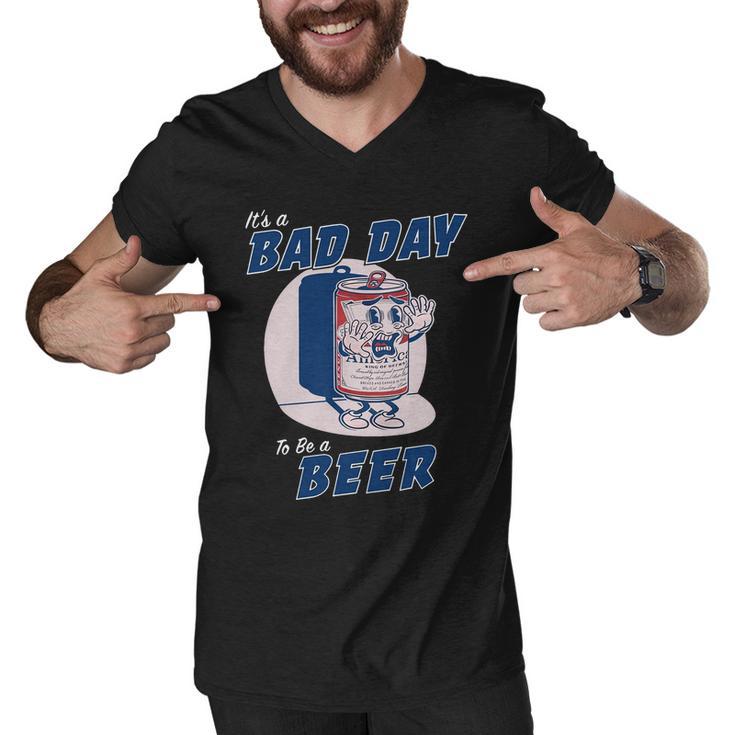 Its Bad Day To Be A Beer Funny Saying Tshirt Men V-Neck Tshirt