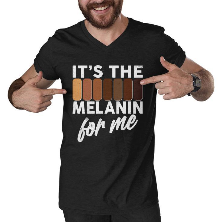 Its The Melanin For Me Skin Tones Tshirt Men V-Neck Tshirt