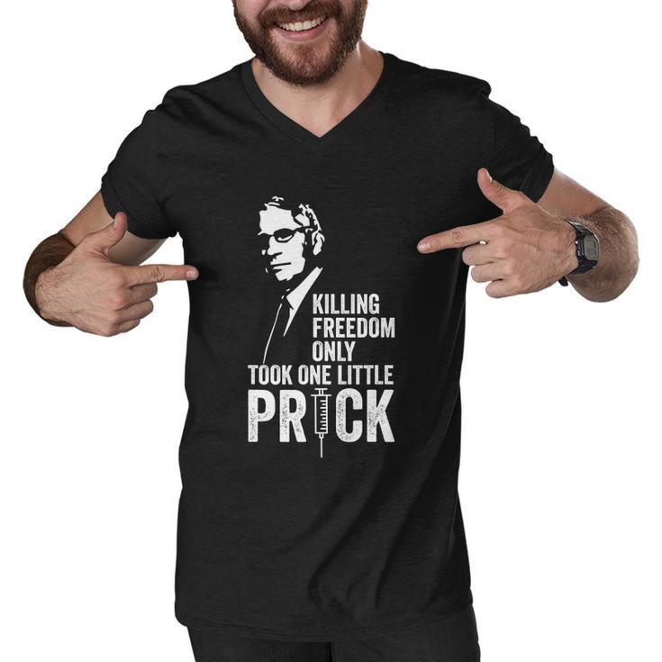 Killing Freedom Only Took One Little Prick Anti Dr Fauci Men V-Neck Tshirt