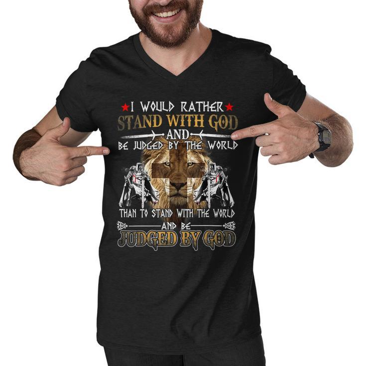 Knight Templar T Shirt - I Would Rather Stand With God And Be Judged By The World Than To Stand With The World And Be Judged By God - Knight Templar Store Men V-Neck Tshirt