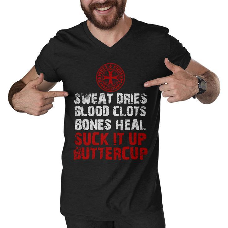 Knight Templar T Shirt - Sweat Dries Blood Clots Bones Heal Suck It Up Buttercup - Knight Templar Store Men V-Neck Tshirt