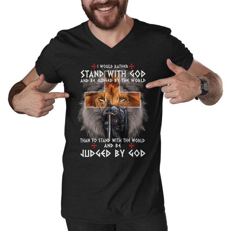 Knights Templar T Shirt - I Would Rather Stand With God And Be Judged By The World And Be Judged By The World Than To Stand With The World And Be Judged By God Men V-Neck Tshirt