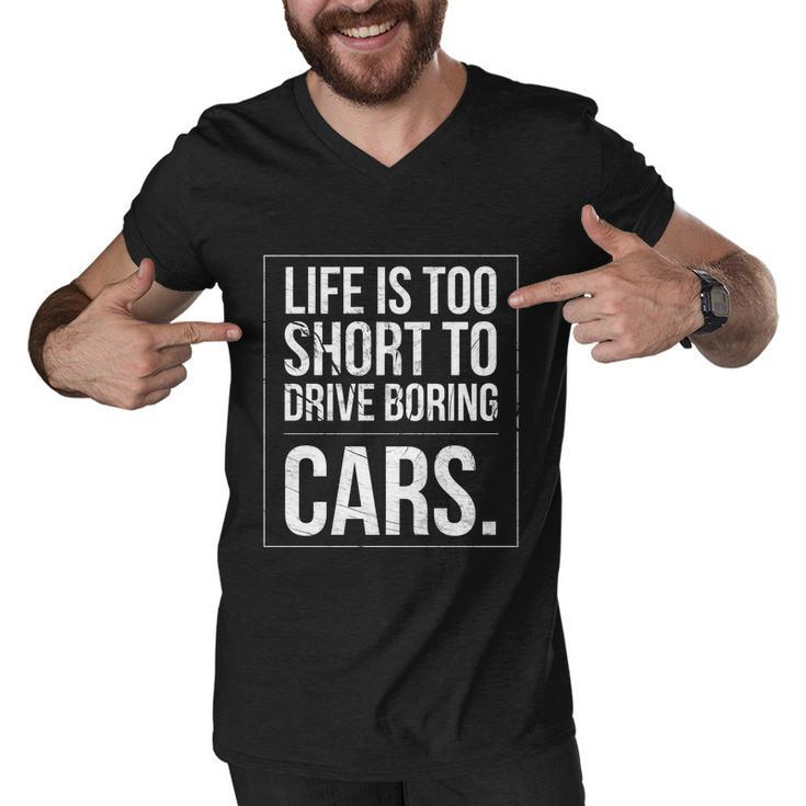 Life Is Too Short To Drive Boring Cars Funny Car Quote Distressed Men V-Neck Tshirt