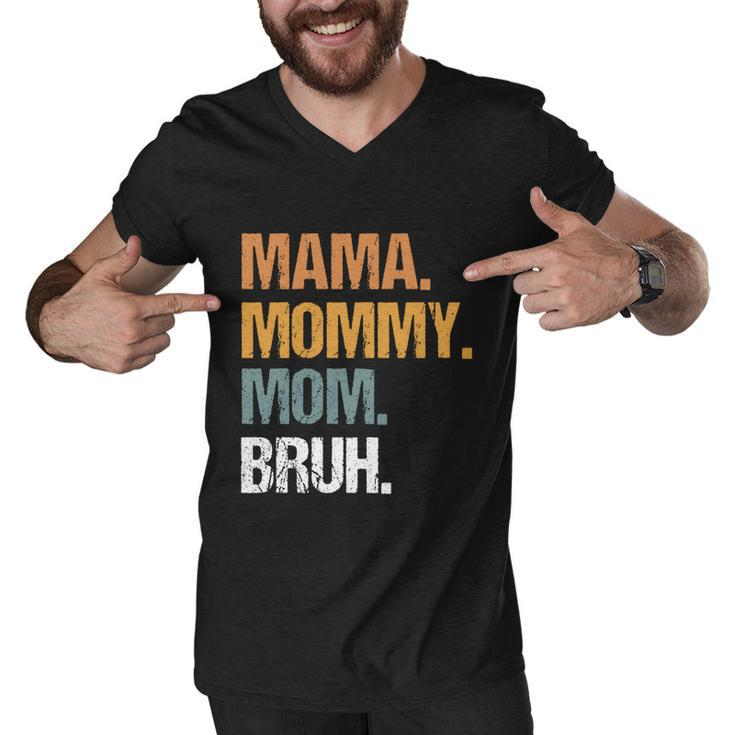 Mama Mommy Mom Bruh Mommy And Me Funny Boy Mom Life Gift Men V-Neck Tshirt