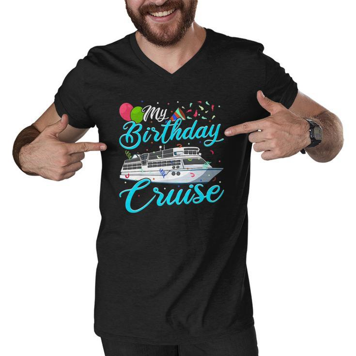 My Birthday Cruise T Ship Vacation Party Gift Cruising Men V-Neck Tshirt