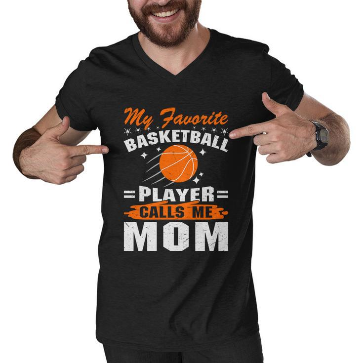 My Favorite Basketball Player Calls Me Mom Funny Basketball Mom Quote Men V-Neck Tshirt