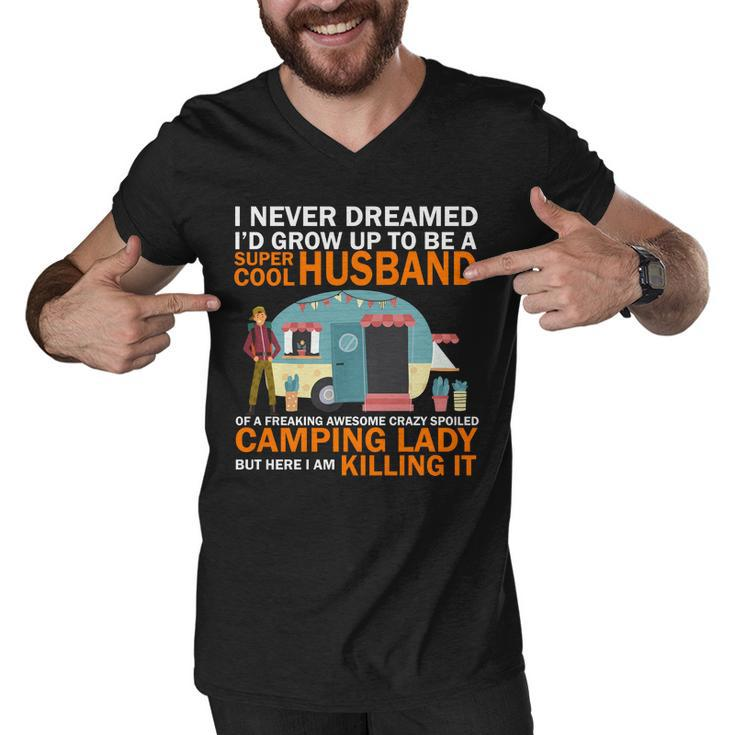 Never Dreamed Id Grow Up To Be A Super Cool Camping Husband Men V-Neck Tshirt