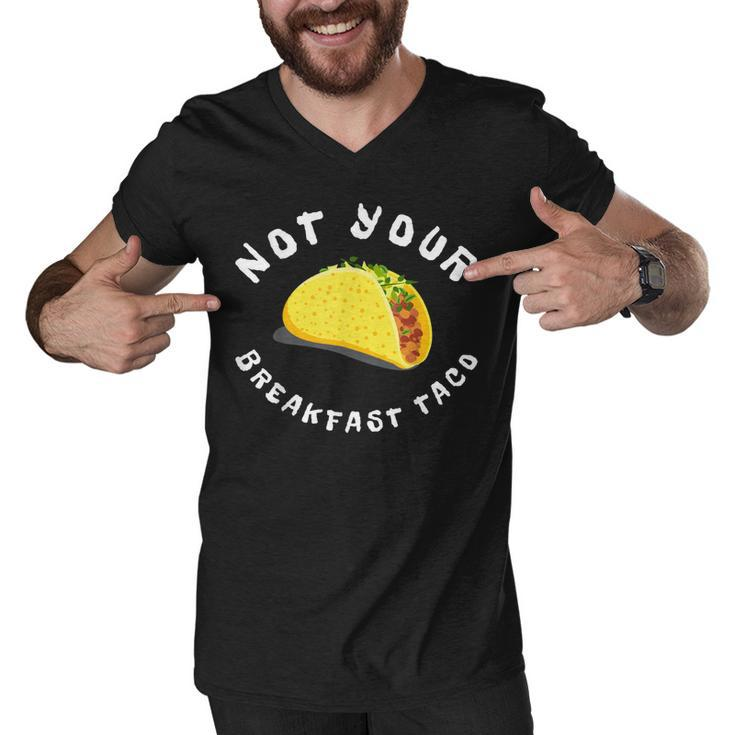 Not Your Breakfast Taco  Men V-Neck Tshirt