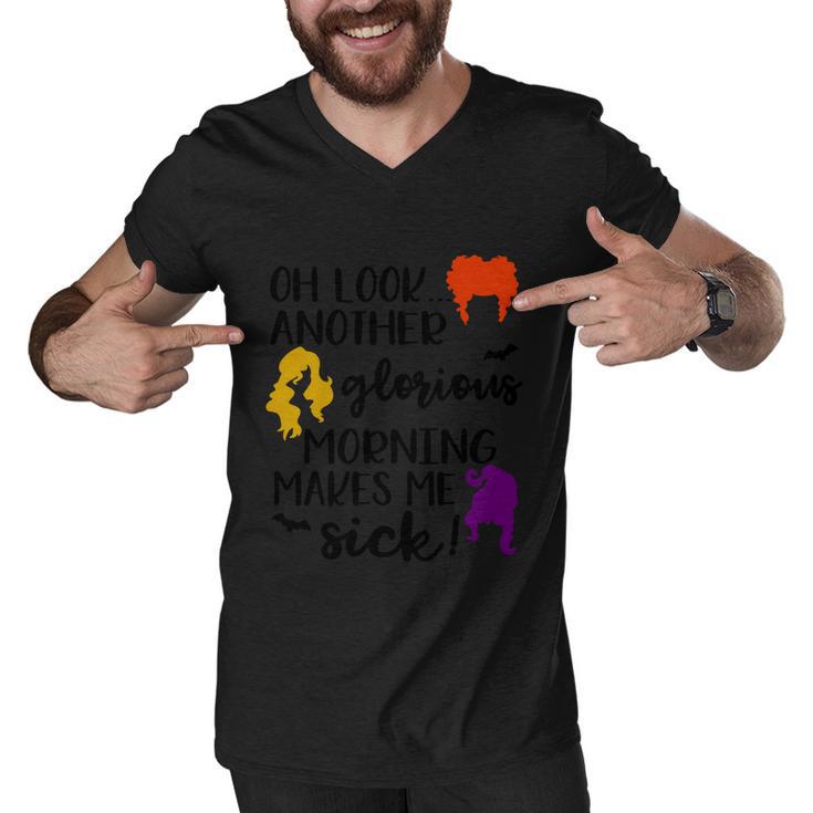 Oh Look Another Glorius Morning Makes Me Sick Halloween Quote Men V-Neck Tshirt