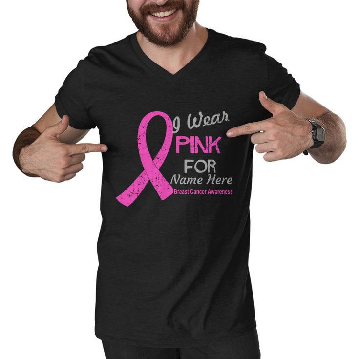 Personalize I Wear Pink For My Custom Breast Cancer Tshirt Men V-Neck Tshirt