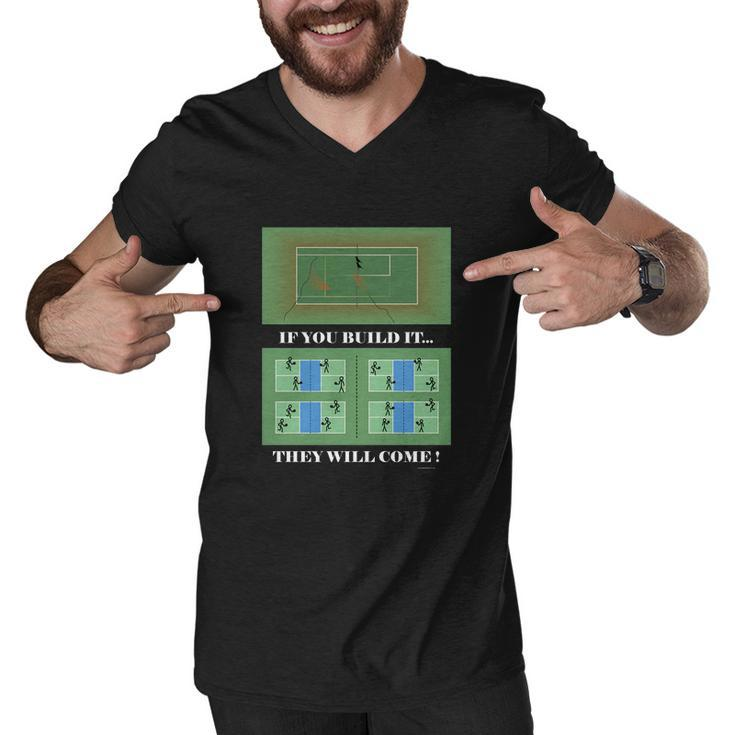 Pickleball If You Built It They Will Come Men V-Neck Tshirt