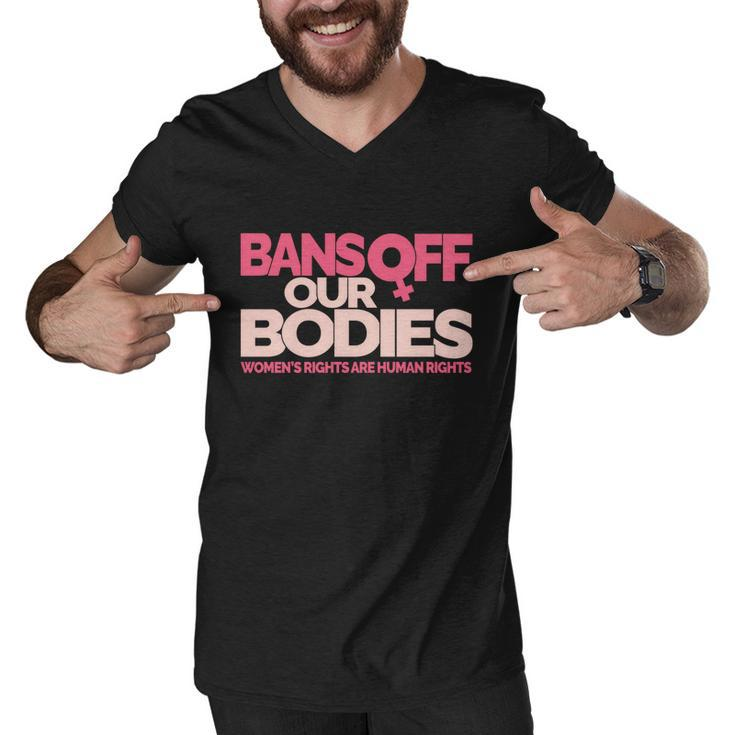 Pro Choice Pro Abortion Bans Off Our Bodies Womens Rights Tshirt Men V-Neck Tshirt