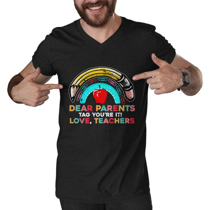 Rainbow Dear Parents Tag Youre It Last Day School Teacher Great Gift V2 Men V-Neck Tshirt