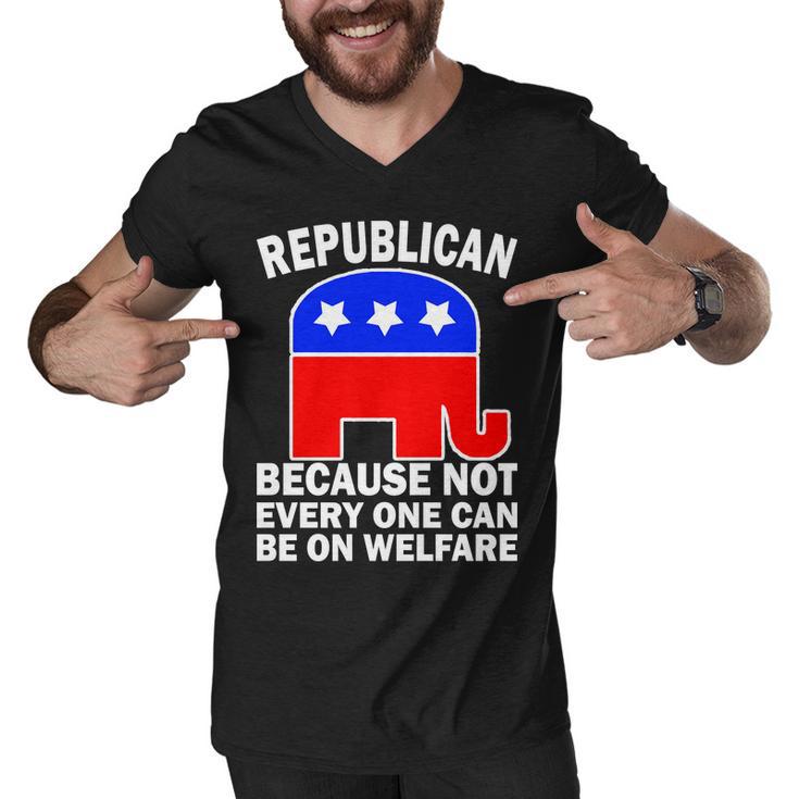 Republican Because Not Every One Can Be On Welfare Men V-Neck Tshirt