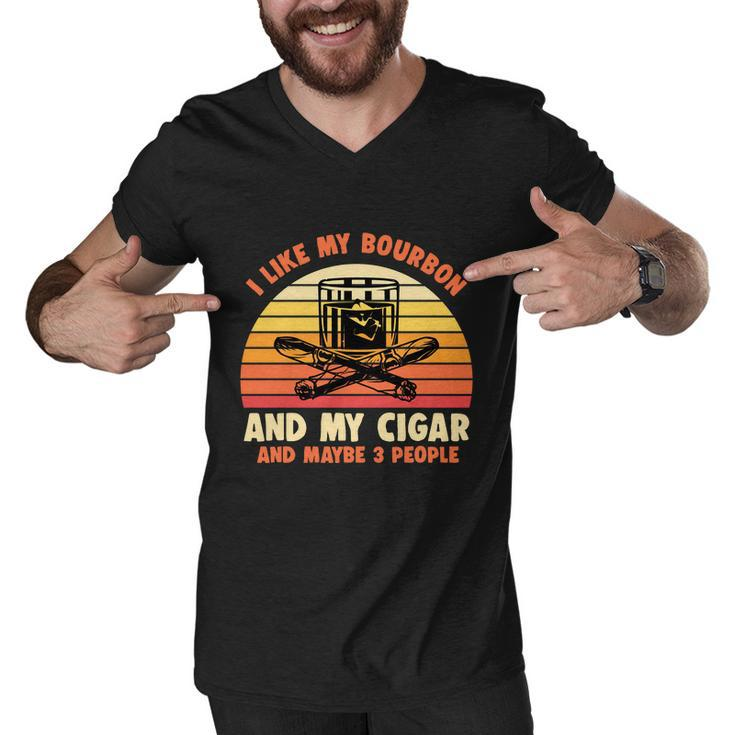 Retro I Like My Bourbon And My Cigar And Maybe Three People Funny Quote Tshirt Men V-Neck Tshirt