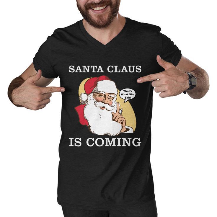 Santa Claus Is Coming Thats What She Said Tshirt Men V-Neck Tshirt