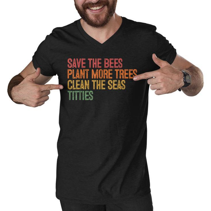 Save The Bees Plant More Trees Clean The Seas Titties Vintag  Men V-Neck Tshirt
