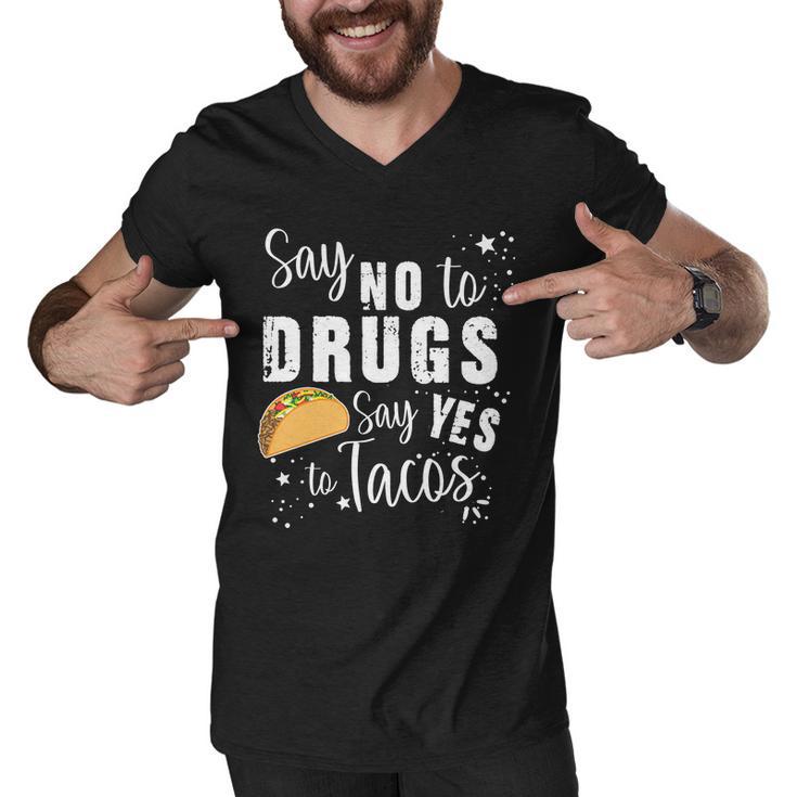 Say No To Drugs Say Yes To Tacos Men V-Neck Tshirt