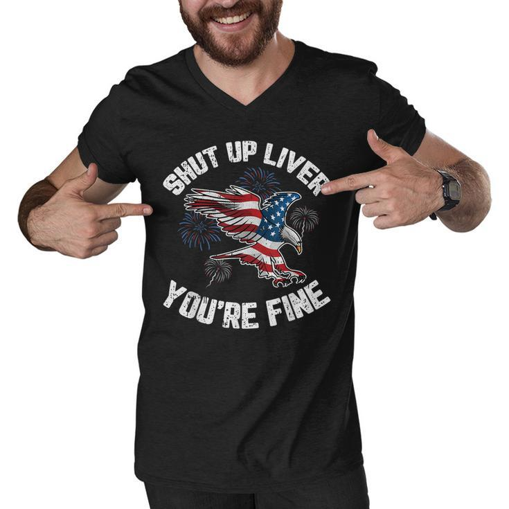 Shut Up Liver Youre Fine 4Th Of July American Flag Eagle  Men V-Neck Tshirt