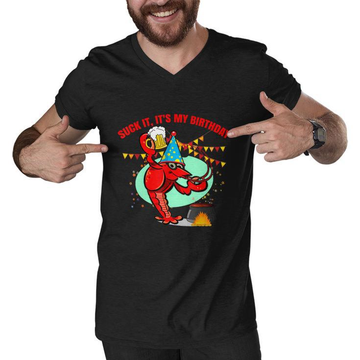 Suck It Its My Birthday Funny Crawfish Boil Birthday Graphic Design Printed Casual Daily Basic Men V-Neck Tshirt