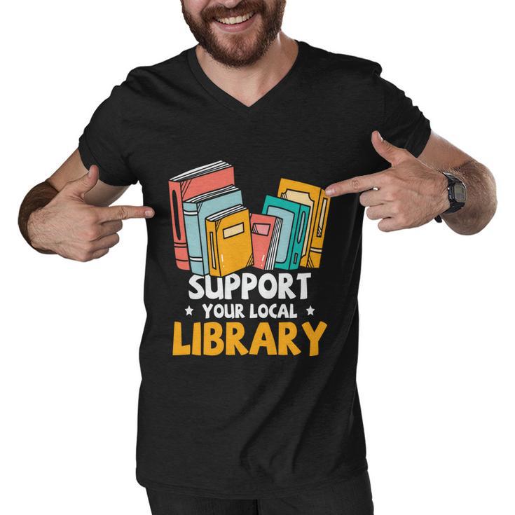 Support Your Local Library Book Reading Cute Gift Men V-Neck Tshirt