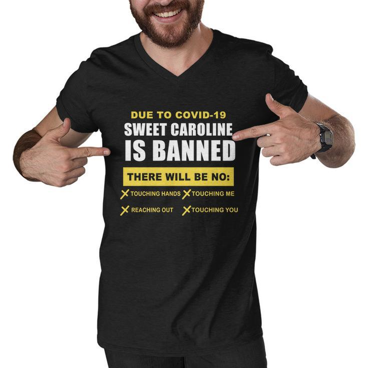 Sweet Caroline Is Banned Funny Pandemic Tshirt Men V-Neck Tshirt