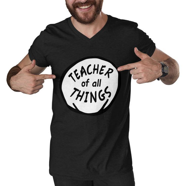 Teacher Of All Things School Teachers Thing Men V-Neck Tshirt