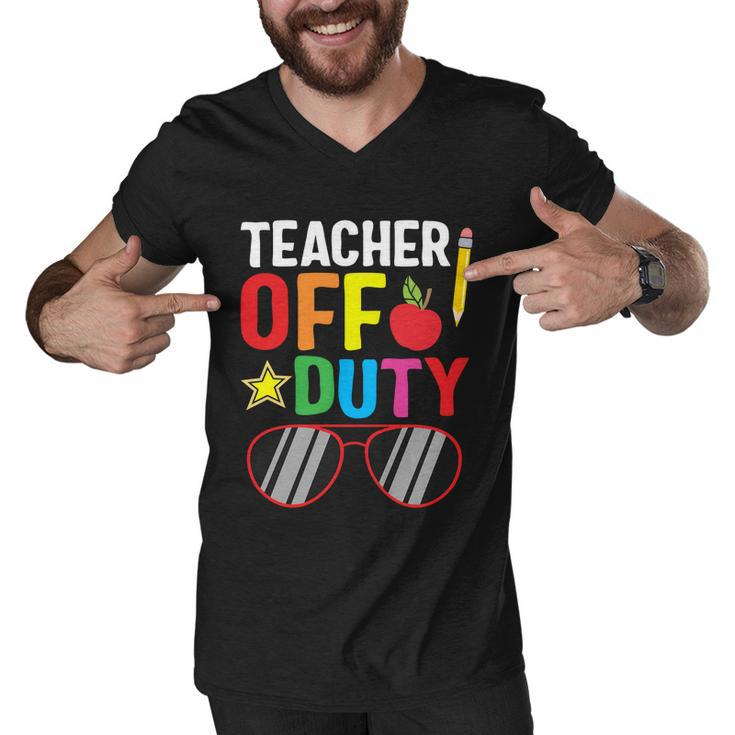 Teacher Off Duty Happy Last Day Of School Teacher Summer Gift Men V-Neck Tshirt