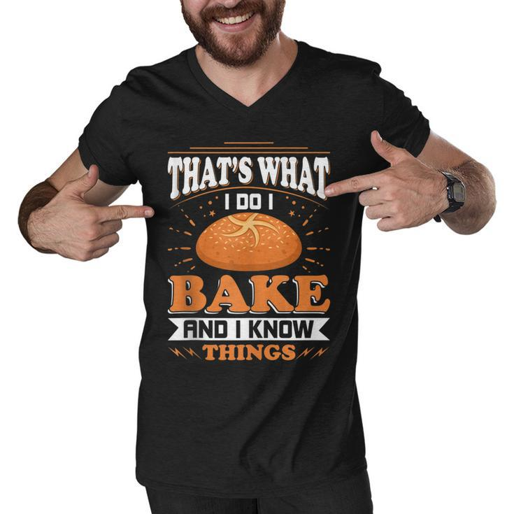 Thats What I Do I Bake And Know Things Funny Baker Gift  Men V-Neck Tshirt