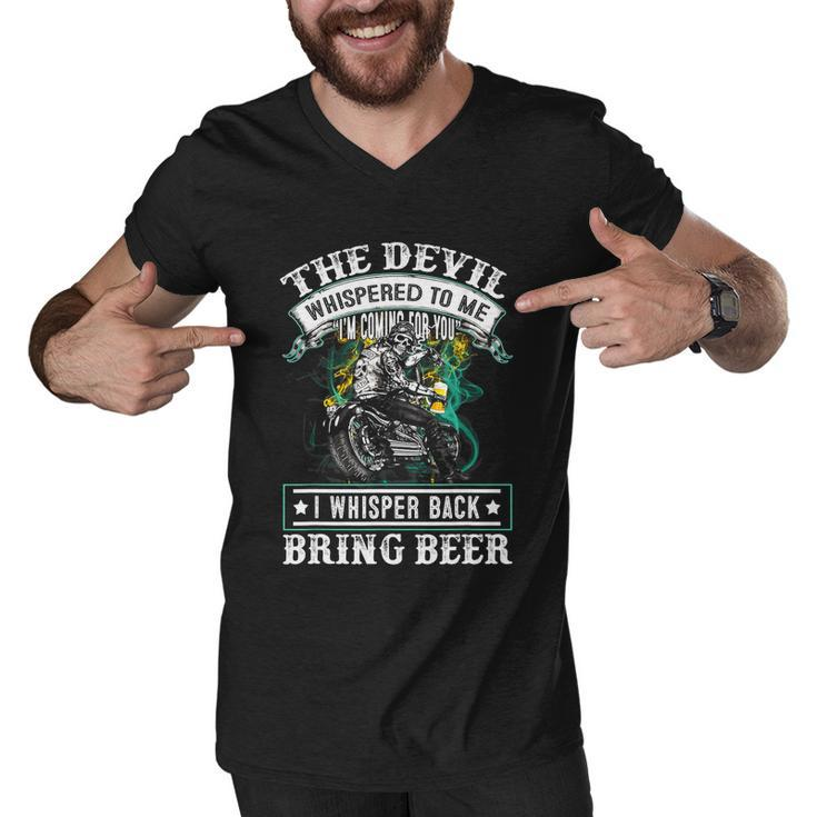 The Devil Whispered To Me Im Coming For YouBring Beer Men V-Neck Tshirt