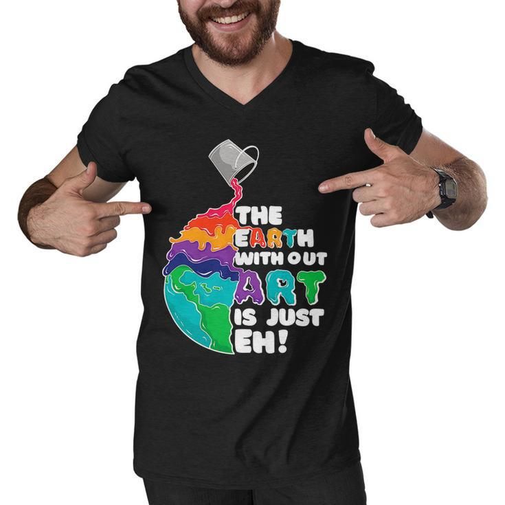 The Earth Without Art Is Just Eh Color Planet Funny Teacher Men V-Neck Tshirt