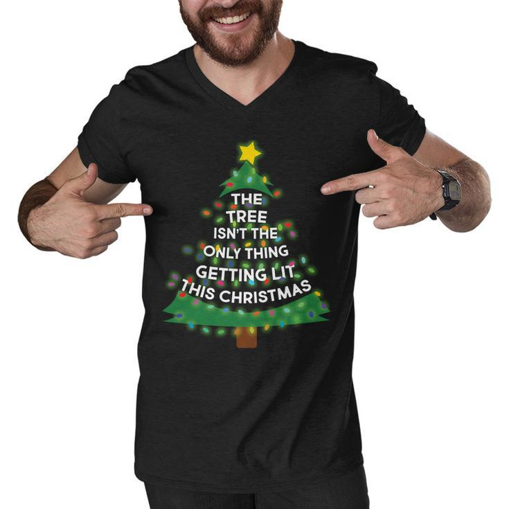 Tree Isnt The Only Thing Getting Lit Ugly Christmas Tshirt Men V-Neck Tshirt