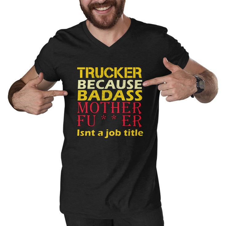 Trucker Badass Job Title Men V-Neck Tshirt