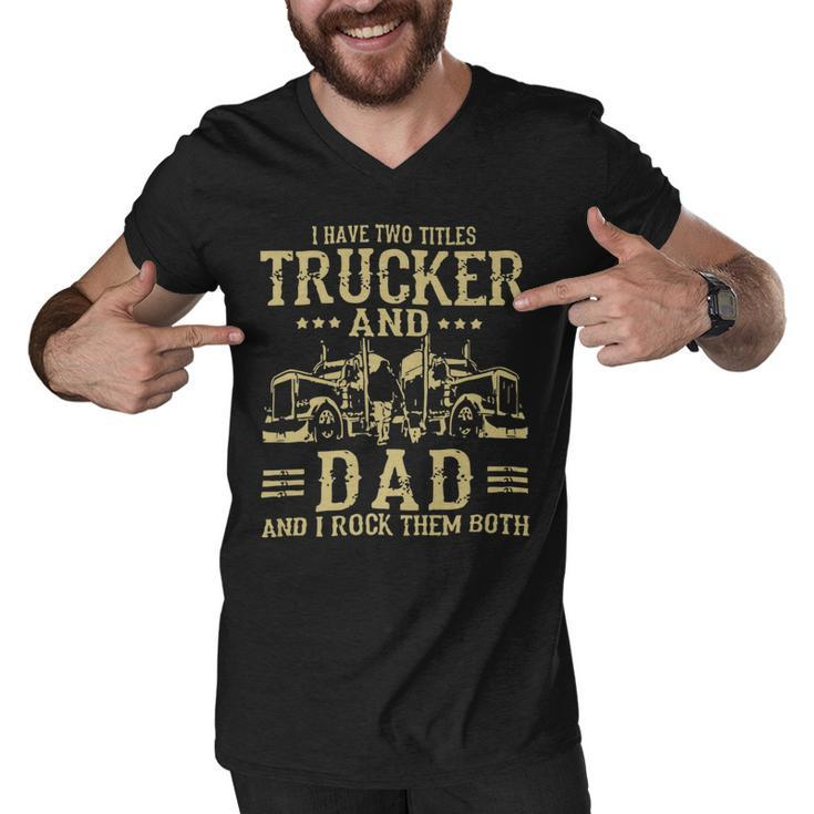 Trucker Trucker And Dad Quote Semi Truck Driver Mechanic Funny_ Men V-Neck Tshirt
