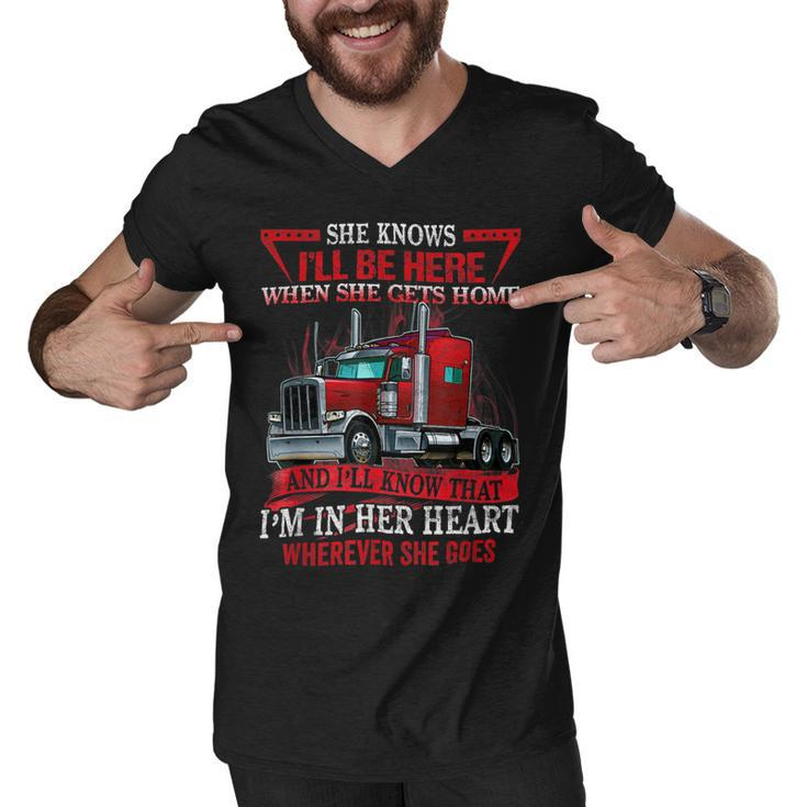 Trucker Trucker Wife She Knows Ill Be Here When She Gets Home Men V-Neck Tshirt