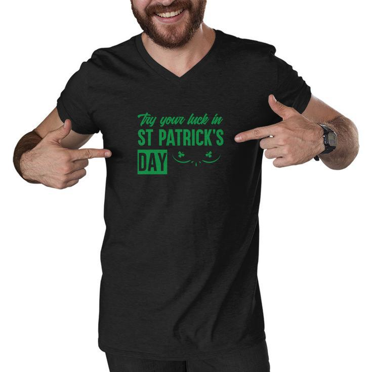 Try Your Luck In St Patricks Day Men V-Neck Tshirt