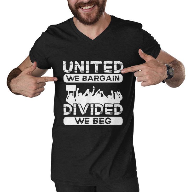 United We Bargain Divided We Beg Labor Day Union Worker Gift V3 Men V-Neck Tshirt