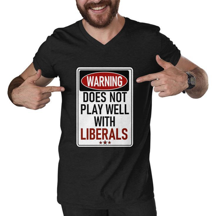 Warning Does Not Play Well With Liberals Men V-Neck Tshirt