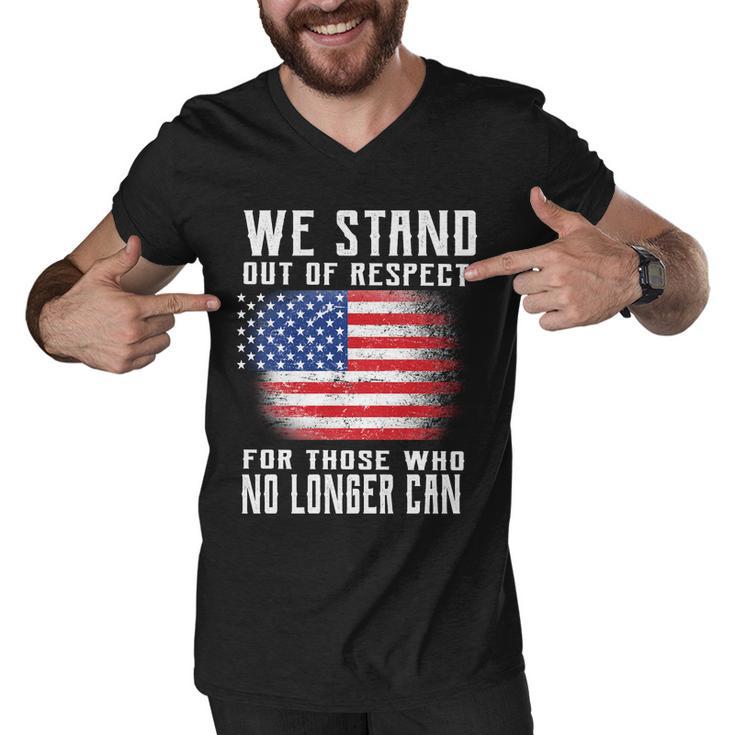 We Stand Out Of Respect For Those Who No Longer Can Tshirt Men V-Neck Tshirt