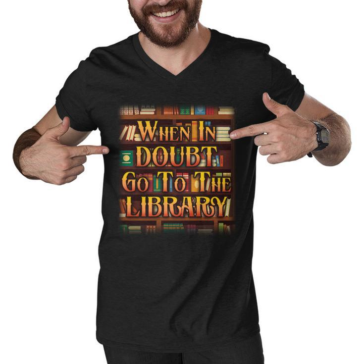 When In Doubt Go To The Library Tshirt Men V-Neck Tshirt