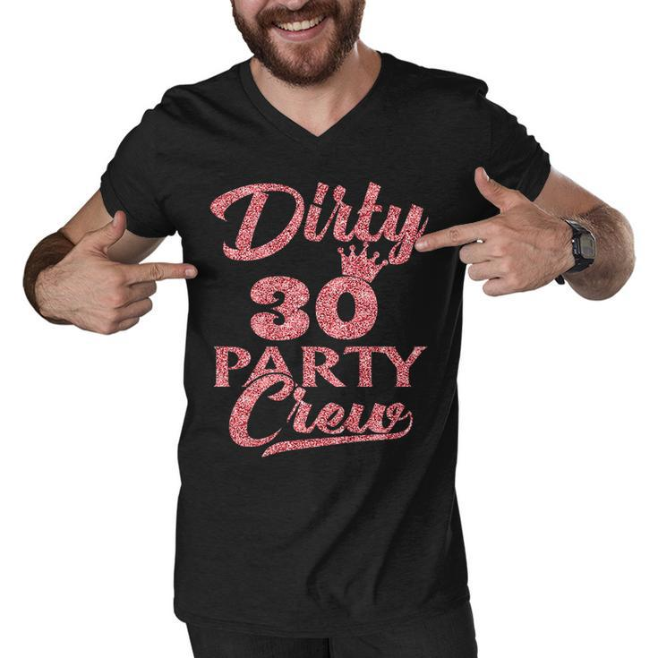 Womens Dirty 30 Crew  30Th Birthday Party Crew Dirty 30 Men V-Neck Tshirt