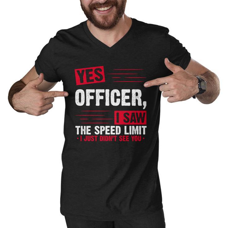 Yes Officer I Saw The Speed Limit I Just Didnt See You V2 Men V-Neck Tshirt