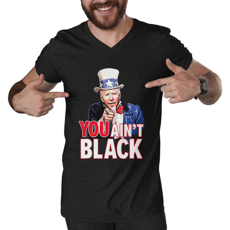 You Aint Black American 4Th Of July Uncle Joe Biden Funny Men V-Neck Tshirt