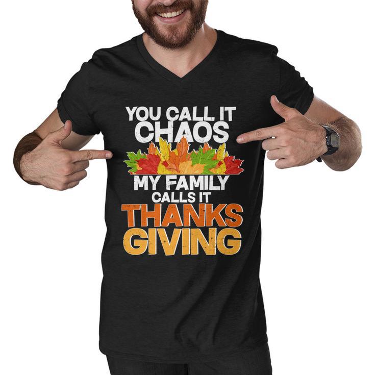 You Call It Chaos My Family Calls It Funny Thanksgiving Men V-Neck Tshirt