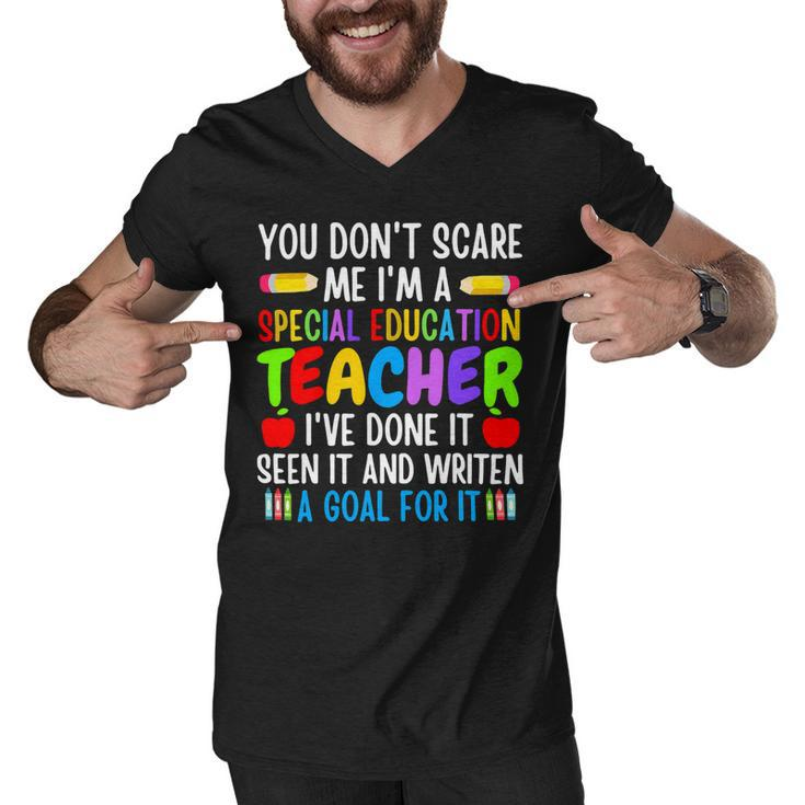 You Dont Scare Me Im A Special Education Teacher Funny Men V-Neck Tshirt