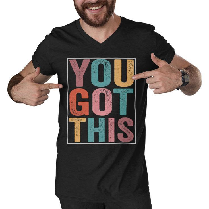 You Got This Motivational Testing Day Design For Teacher Men V-Neck Tshirt