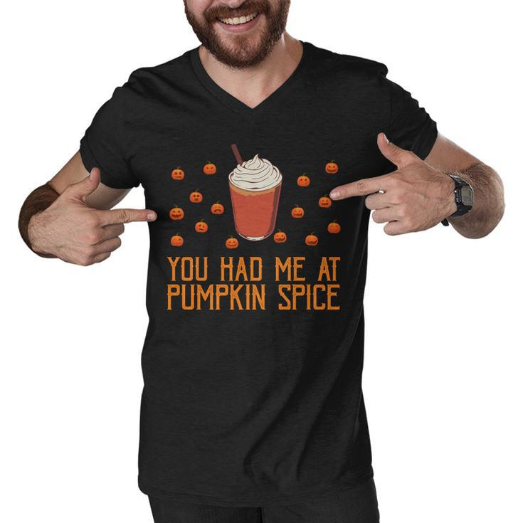 You Had Me At Pumpkin Spice Fall Autumn Pumpkins Halloween Sweatshirt Men V-Neck Tshirt