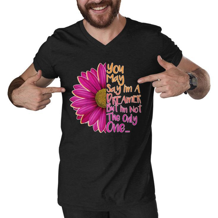 You May Say Im A Dreamer But Im Not The Only One Men V-Neck Tshirt
