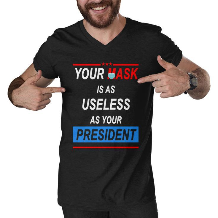 Your Mask Is As Useless As Your President V2 Men V-Neck Tshirt